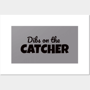 Dibs on the catcher Posters and Art